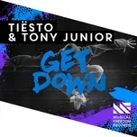 Tải nhạc Get Down (Extended Mix) (Single) - Tiesto, Tony Junior