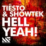 Nghe ca nhạc Hell Yeah! (Single) - Tiesto, Showtek