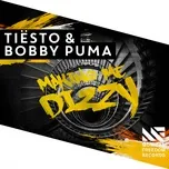 Making Me Dizzy (Single) - Tiesto, Bobby Puma