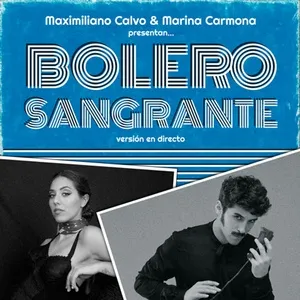 Bolero sangrante (Version En Eirecto) (Single) - Maximiliano Calvo, Marina Carmona