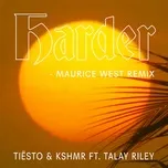 Harder (Maurice West Remix) (Single) - KSHMR, Tiesto, Talay Riley