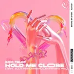 Hold Me Close (Extended Mix) (Single) - Sam Feldt, Ella Henderson
