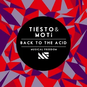 Back To The Acid (Single) - Tiesto, Moti