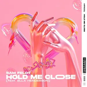 Hold Me Close (Single) - Sam Feldt, Ella Henderson
