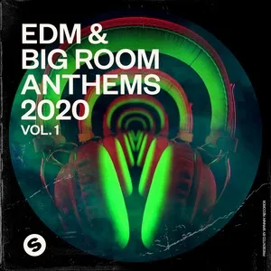 EDM & Big Room Anthems 2020, Vol. 1 (Presented by Spinnin' Records) - V.A