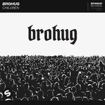 Nghe ca nhạc Children (Single) - Brohug