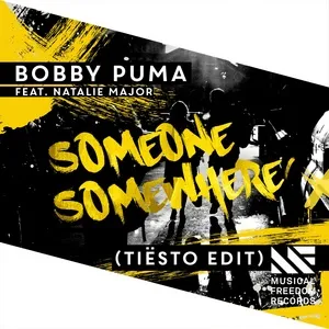 Someone Somewhere (Tiesto Edit) (Single) - Bobby Puma, Natalie Major