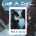 Nghe nhạc Like A Fool (Single) - NIve, Sam Kim