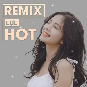 Remix Cực Hot - V.A