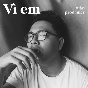 Vì Em (EP) - Tuấn, Minh Cà Ri