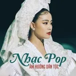 Tải nhạc Nhạc Pop Âm Hưởng Dân Tộc miễn phí - NgheNhac123.Com