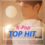 Nghe nhạc Mp3 K-Pop Top Hit (Vol. 2)