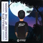 Tải nhạc Looking At The Moon (Single) - 22Bullets