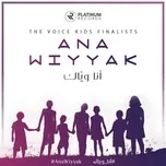 Nghe ca nhạc Ana Wiyyak (Single) - MBC The Voice Kids Finalists