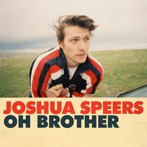 Oh Brother (Single) - Joshua Speers