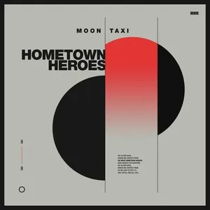 Hometown Heroes (Single) - Moon Taxi