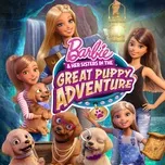 Tải nhạc Mp3 Barbie & Her Sisters In The Great Puppy Adventure Present The Greatest Day (From The TV Series) (Single) trực tuyến