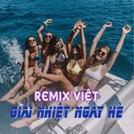 Remix Việt Giải Nhiệt Ngày Hè - V.A