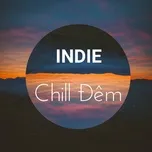 Nghe và tải nhạc Indie Chill Đêm Mp3 hot nhất