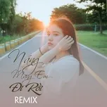 Download nhạc hay Nắng Mang Em Đi Rồi Remix Mp3