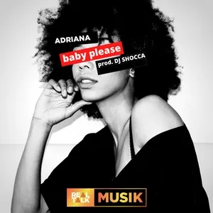 Baby Please (Single) - Adriana, Real Talk