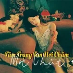 Nghe nhạc hay Tâm Trạng Tan Hơi Chậm Một Chút - Ballad Việt Tâm Trạng nhanh nhất