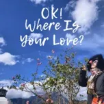 Where Is Your Love-Lyrics-J Lisk-KKBOX