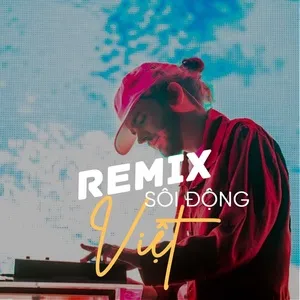 Remix Sôi Động Việt - V.A