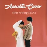 Download nhạc hot Acoustic Cover Nhẹ Nhàng 2020 nhanh nhất