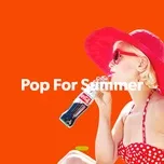Nghe nhạc Pop For Summer Mp3 hot nhất