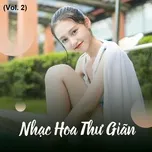 Download nhạc Nhạc Hoa Thư Giãn (Vol. 2) Mp3 trực tuyến