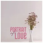 Tải nhạc Zing Portrait Of Love hot nhất về điện thoại