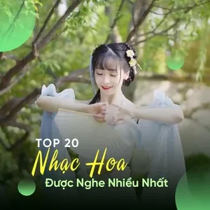 Top 20 Nhạc Hoa Được Nghe Nhiều Nhất - V.A