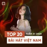 Download nhạc Top 20 Bài Hát Việt Nam Tuần 21/2020 chất lượng cao