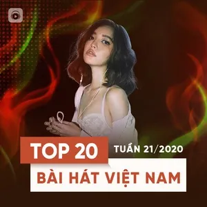 Top 20 Bài Hát Việt Nam Tuần 21/2020 - V.A