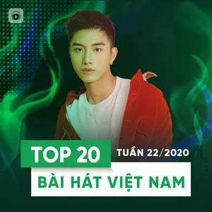 Top 20 Bài Hát Việt Nam Tuần 22/2020 - V.A