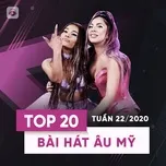 Tải nhạc Mp3 Zing Top 20 Bài Hát Âu Mỹ Tuần 22/2020 miễn phí