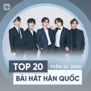 Top 20 Bài Hát Hàn Quốc Tuần 22/2020 - V.A