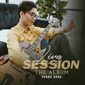 Live Session - The Album - Hoàng Dũng