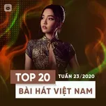 Download nhạc Top 20 Bài Hát Việt Nam Tuần 23/2020 nhanh nhất