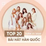 Tải nhạc Mp3 Top 20 Bài Hát Hàn Quốc Tuần 23/2020 về điện thoại