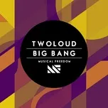 Nghe ca nhạc Big Bang (Single) - Twoloud