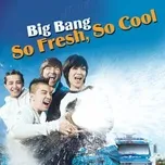 So Fresh, So Cool (Single) - BIGBANG