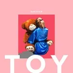 Nghe và tải nhạc Toy (Single) Mp3