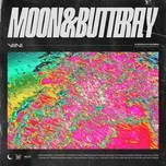 Nghe và tải nhạc Moon & Butterfly (Single) Mp3 về máy
