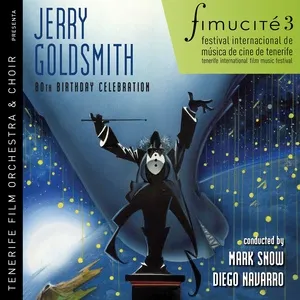 Fimucite 3: Jerry Goldsmith 80th Birthday Celebration - Jerry Goldsmith