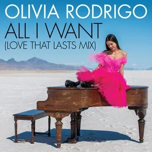 All I Want (Love That Lasts Mix) (Single) - Olivia Rodrigo