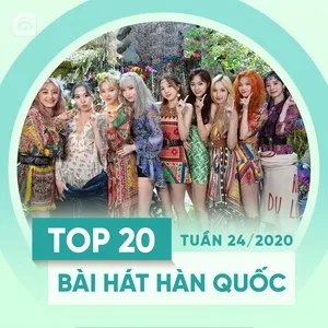 Top 20 Bài Hát Hàn Quốc Tuần 24/2020 - V.A