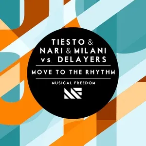Move To The Rhythm (Single) - Tiesto, Nari & Milani, Delayers