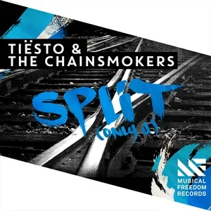 Split (Only U) (Extended Mix) (Single) - Tiesto, The Chainsmokers